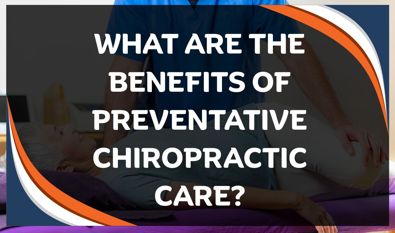 Preventative chiropractic care in Carlsbad